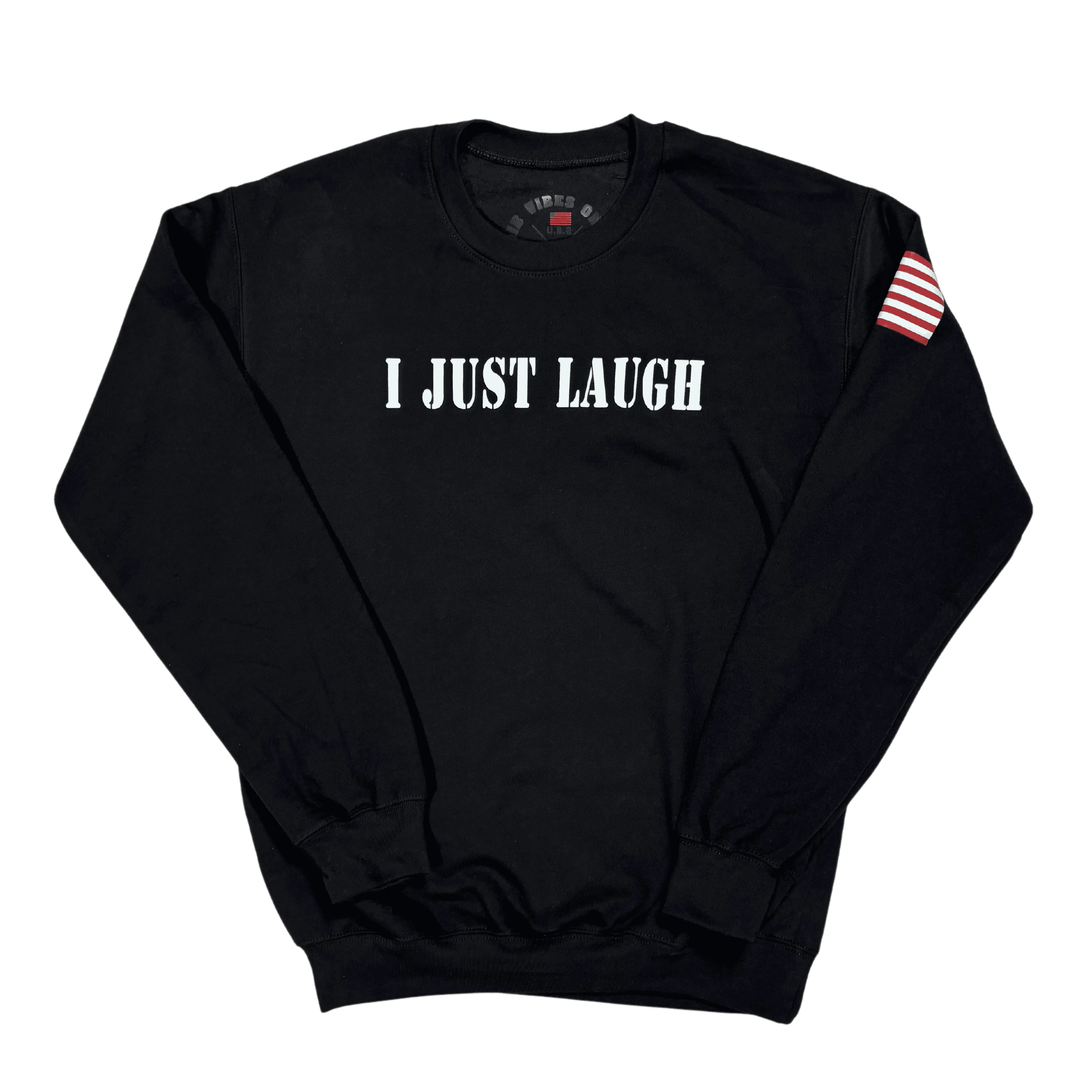 LVO Black I Just laugh Sweatshirts