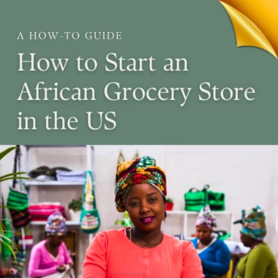 How to Start an African Grocery Store
